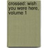 Crossed: Wish You Were Here, Volume 1