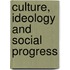 Culture, Ideology and Social Progress