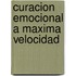 Curacion Emocional a Maxima Velocidad