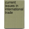 Current Issues in International Trade door David Greenaway