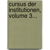 Cursus Der Institutionen, Volume 3... door Georg Friedrich Puchta