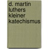 D. Martin Luthers kleiner Katechismus by K.F.Th. Schneider