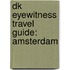 Dk Eyewitness Travel Guide: Amsterdam