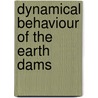 Dynamical Behaviour Of The Earth Dams door Yousef Parish