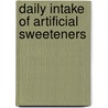 Daily Intake of Artificial Sweeteners by Pulkit Mathur