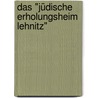 Das "Jüdische Erholungsheim Lehnitz" by Bodo Becker