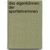 Das Eigenkönnen der SportlehrerInnen door Barbara Dorfmann