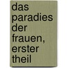 Das Paradies der Frauen, Erster Theil door Paul Feval
