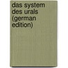 Das System Des Urals (German Edition) door Hiekisch Carl