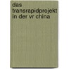 Das Transrapidprojekt In Der Vr China door Daniela Palfi