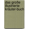 Das große illustrierte Kräuter-Buch door Ferdinand Müller