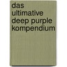 Das ultimative Deep Purple Kompendium door Martin Popoff