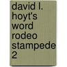 David L. Hoyt's Word Rodeo Stampede 2 by David L. Hoyt
