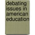 Debating Issues in American Education
