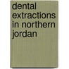 Dental Extractions in Northern Jordan door Dua'A. Al-Khatib