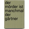 Der Mörder ist manchmal der Gärtner door Simone Ehrhardt