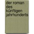 Der Roman Des Künftigen Jahrhunderts