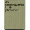 Der Skandinavismus Im 19. Jahrhundert by Hans Krämer