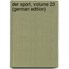 Der Sport, Volume 23 (German Edition) door Hessen Robert
