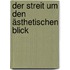 Der Streit um den ästhetischen Blick