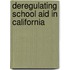Deregulating School Aid in California