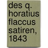 Des Q. Horatius Flaccus Satiren, 1843 by Quintus Horatius Flaccus
