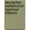 Deutscher Volkshumor (German Edition) by Busch Moritz