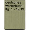 Deutsches Worterbuch: Lfg. 1 - 12/13. door Hermann Paul
