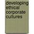 Developing Ethical Corporate Cultures