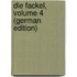 Die Fackel, Volume 4 (German Edition)
