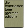 Die Feuerfesten Tone (German Edition) door Bischof Carl