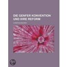 Die Genfer Konvention Und Ihre Reform door Christian Meurer