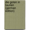 Die Goten in Taurien (German Edition) by Tomaschek Wilhelm