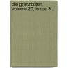 Die Grenzboten, Volume 20, Issue 3... door Onbekend