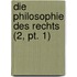 Die Philosophie Des Rechts (2, Pt. 1)