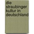 Die Straubinger Kultur in Deutschland