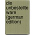 Die Unbestellte Ware (German Edition)