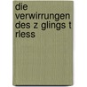 Die Verwirrungen Des Z Glings T Rless door Robert Musil