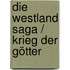 Die Westland Saga / Krieg der Götter