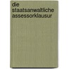Die staatsanwaltliche Assessorklausur by Rolf Krüger