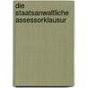 Die staatsanwaltliche Assessorklausur door Rolf Krüger