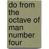 Do from the Octave of Man Number Four door Andrew J. Da Silva