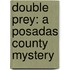 Double Prey: A Posadas County Mystery
