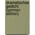 Dramatisches Gedicht (German Edition)