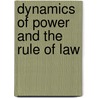 Dynamics of Power and the Rule of Law by Wim van Binsbergen