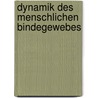 Dynamik des menschlichen Bindegewebes by Jan Jaap de Morree