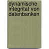 Dynamische Integritat Von Datenbanken by Udo W. Lipeck