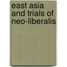 East Asia And Trials Of Neo-Liberalis door Richard Robinson