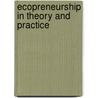 Ecopreneurship in Theory and Practice door David Kainrath