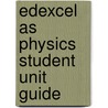Edexcel As Physics Student Unit Guide door Mike Benn
